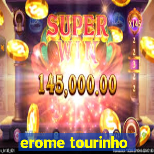 erome tourinho